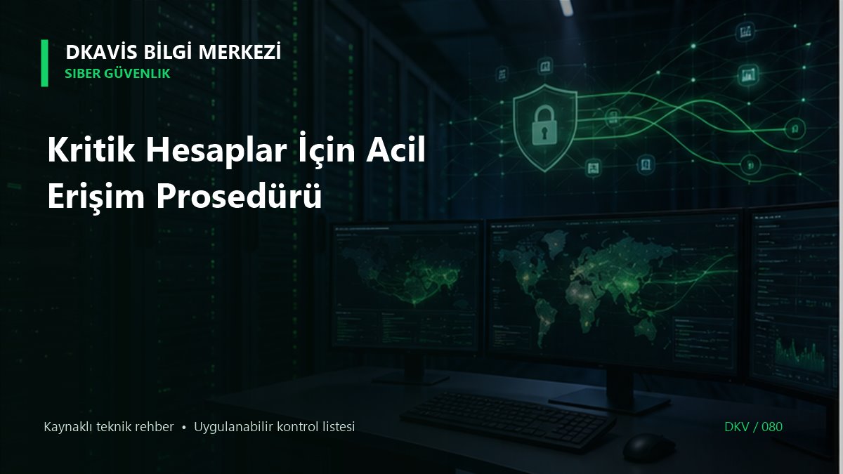 Kritik Hesaplar İçin Acil Erişim Prosedürü teknik rehber kapak görseli