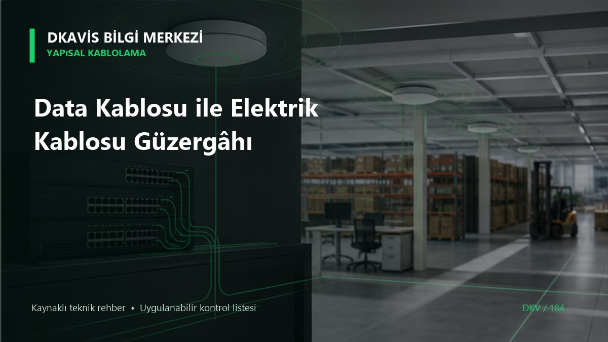 Data Kablosu ile Elektrik Kablosu Güzergâhı