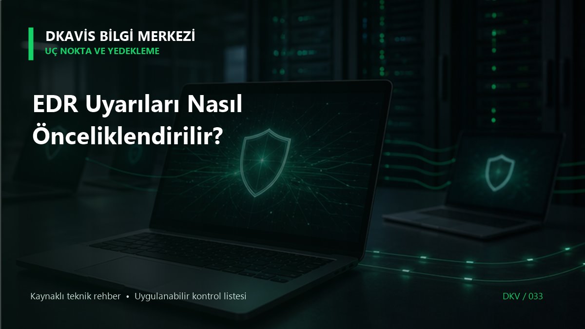 EDR Uyarıları Nasıl Önceliklendirilir?