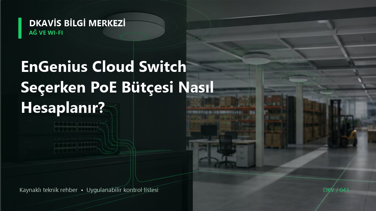 EnGenius Cloud Switch Seçerken PoE Bütçesi Nasıl Hesaplanır? teknik rehber kapak görseli