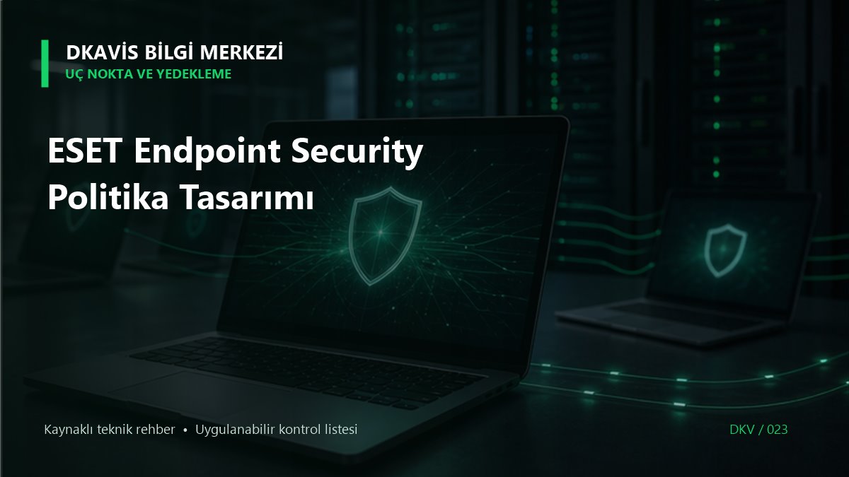 ESET Endpoint Security Politika Tasarımı