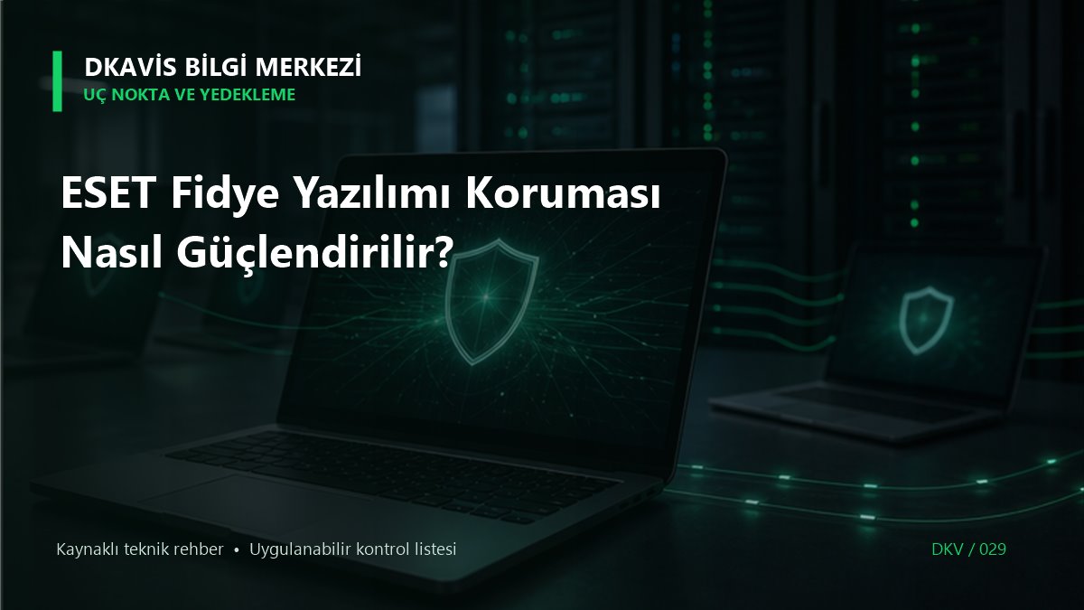 ESET Fidye Yazılımı Koruması Nasıl Güçlendirilir? teknik rehber kapak görseli
