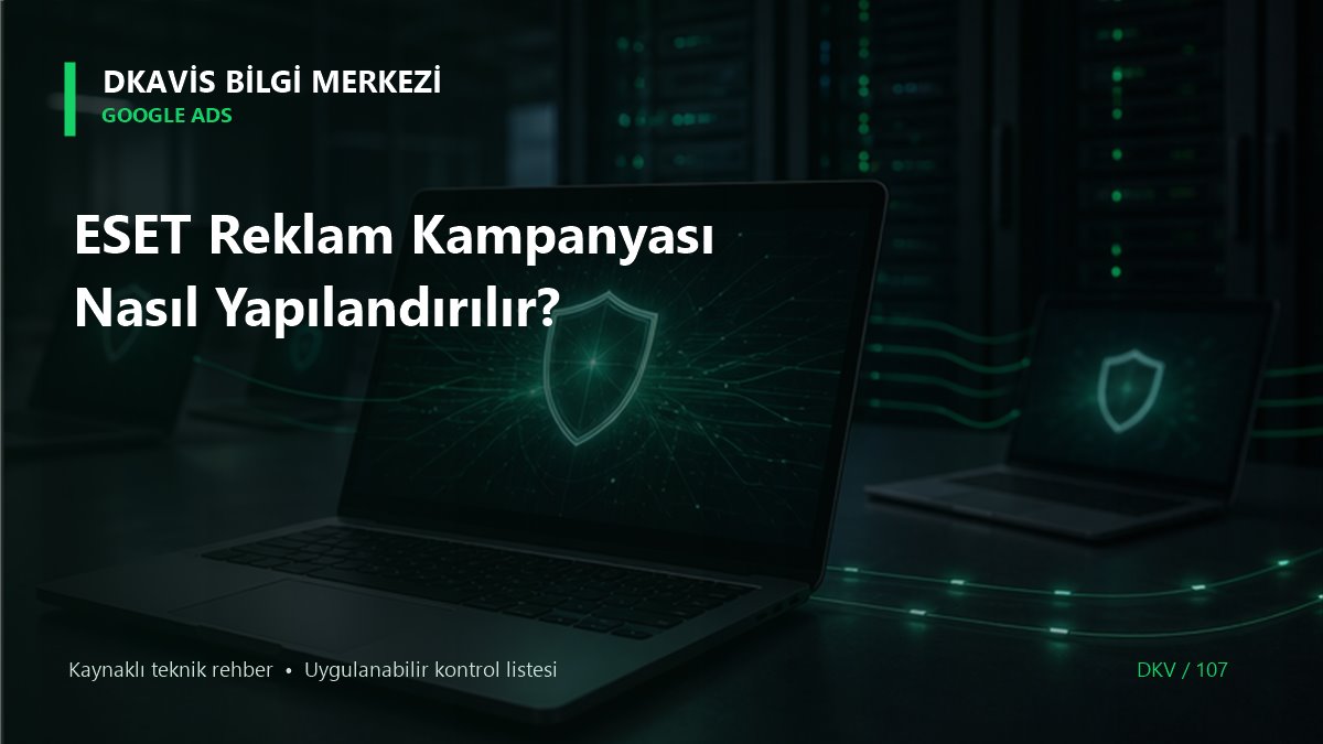 ESET Reklam Kampanyası Nasıl Yapılandırılır?