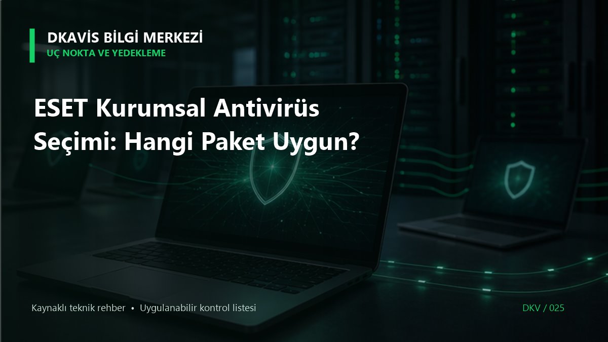ESET Kurumsal Antivirüs Seçimi: Hangi Paket Uygun? teknik rehber kapak görseli