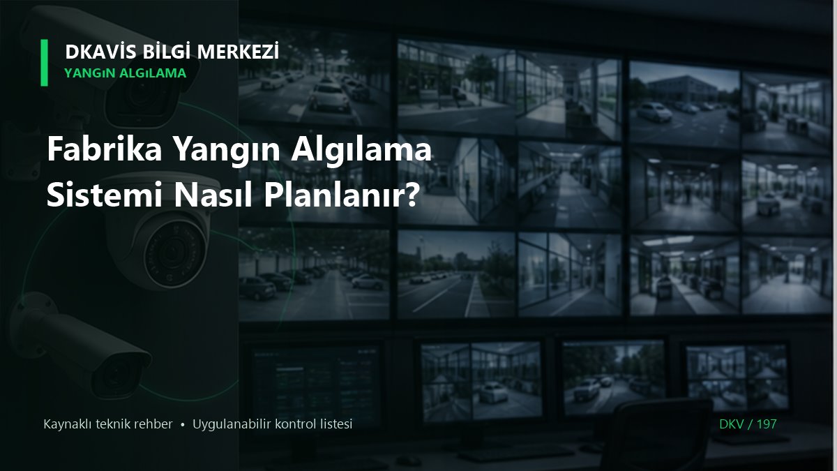 Fabrika Yangın Algılama Sistemi Nasıl Planlanır? teknik rehber kapak görseli