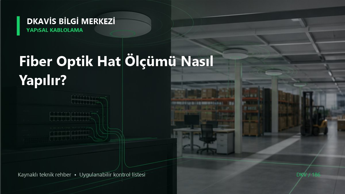 Fiber Optik Hat Ölçümü Nasıl Yapılır?