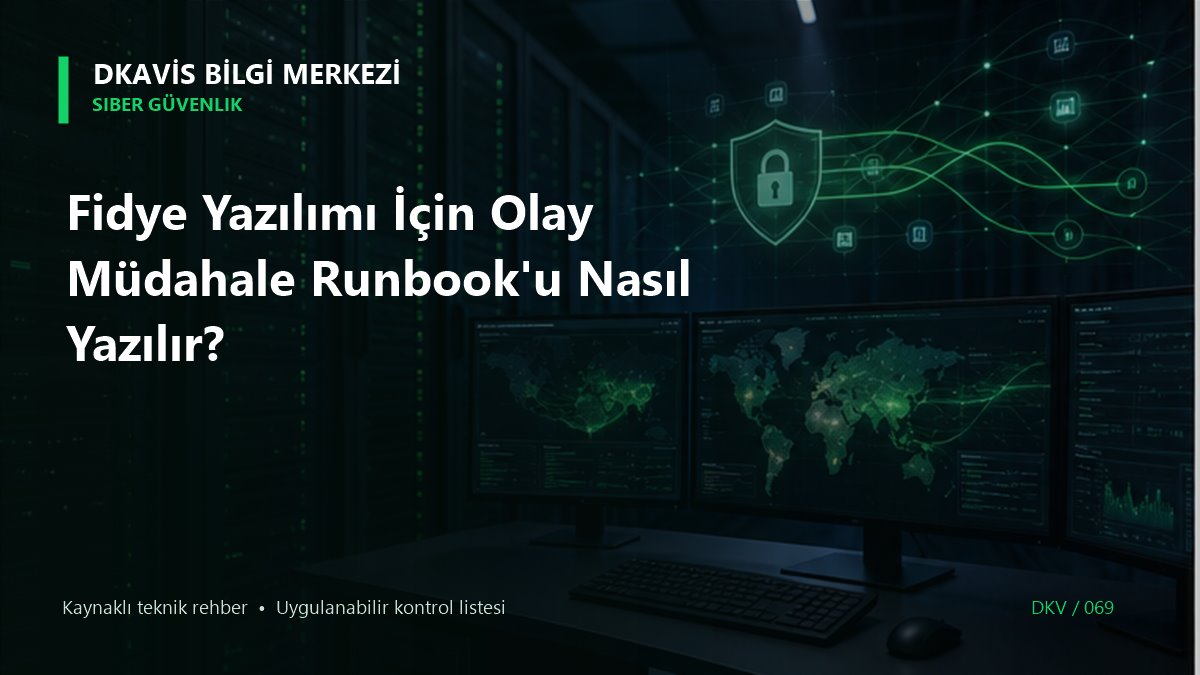 Fidye Yazılımı İçin Olay Müdahale Runbook'u Nasıl Yazılır? teknik rehber kapak görseli