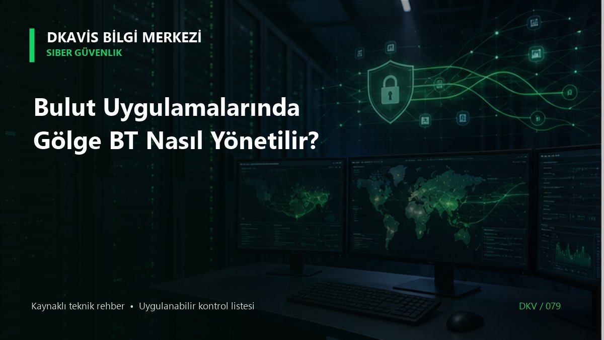 Bulut Uygulamalarında Gölge BT Nasıl Yönetilir?