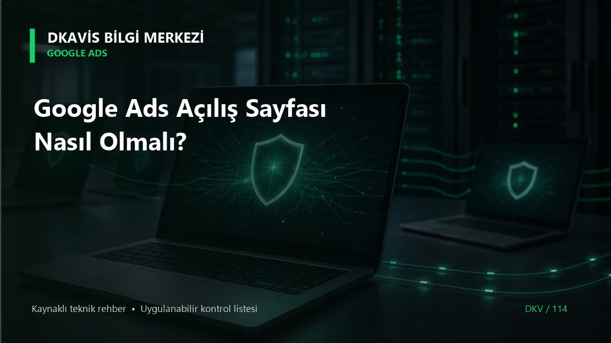 Google Ads Açılış Sayfası Nasıl Olmalı? teknik rehber kapak görseli