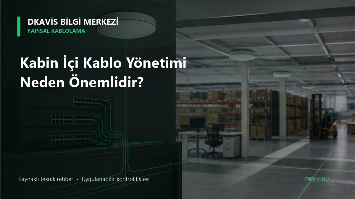 Kabin İçi Kablo Yönetimi Neden Önemlidir? teknik rehber kapak görseli