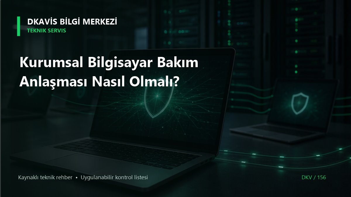 Kurumsal Bilgisayar Bakım Anlaşması Nasıl Olmalı?
