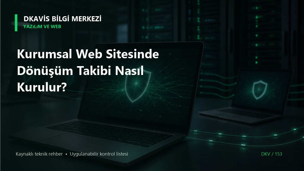 Kurumsal Web Sitesinde Dönüşüm Takibi Nasıl Kurulur? teknik rehber kapak görseli