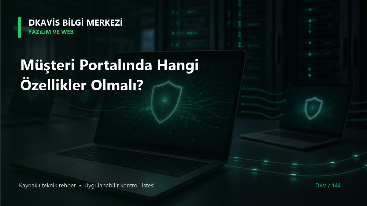 Müşteri Portalında Hangi Özellikler Olmalı? teknik rehber kapak görseli