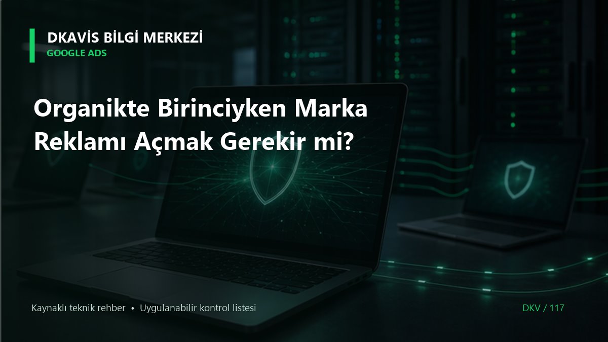 Organikte Birinciyken Marka Reklamı Açmak Gerekir mi?