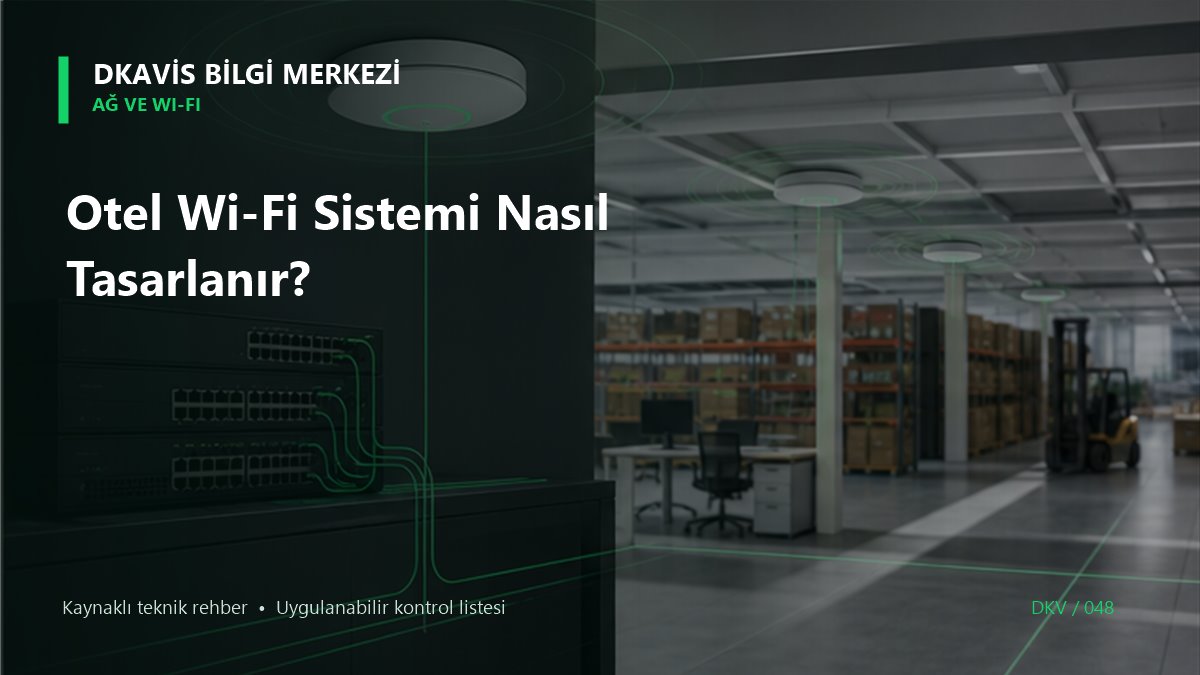 Otel Wi-Fi Sistemi Nasıl Tasarlanır?