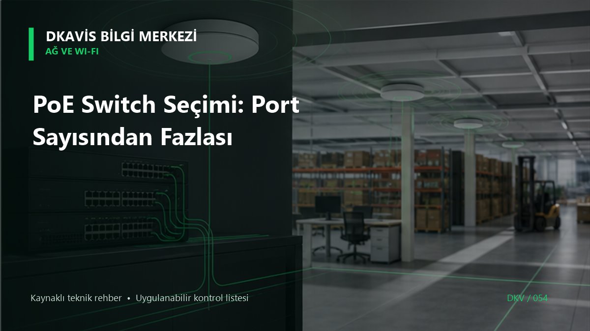 PoE Switch Seçimi: Port Sayısından Fazlası teknik rehber kapak görseli