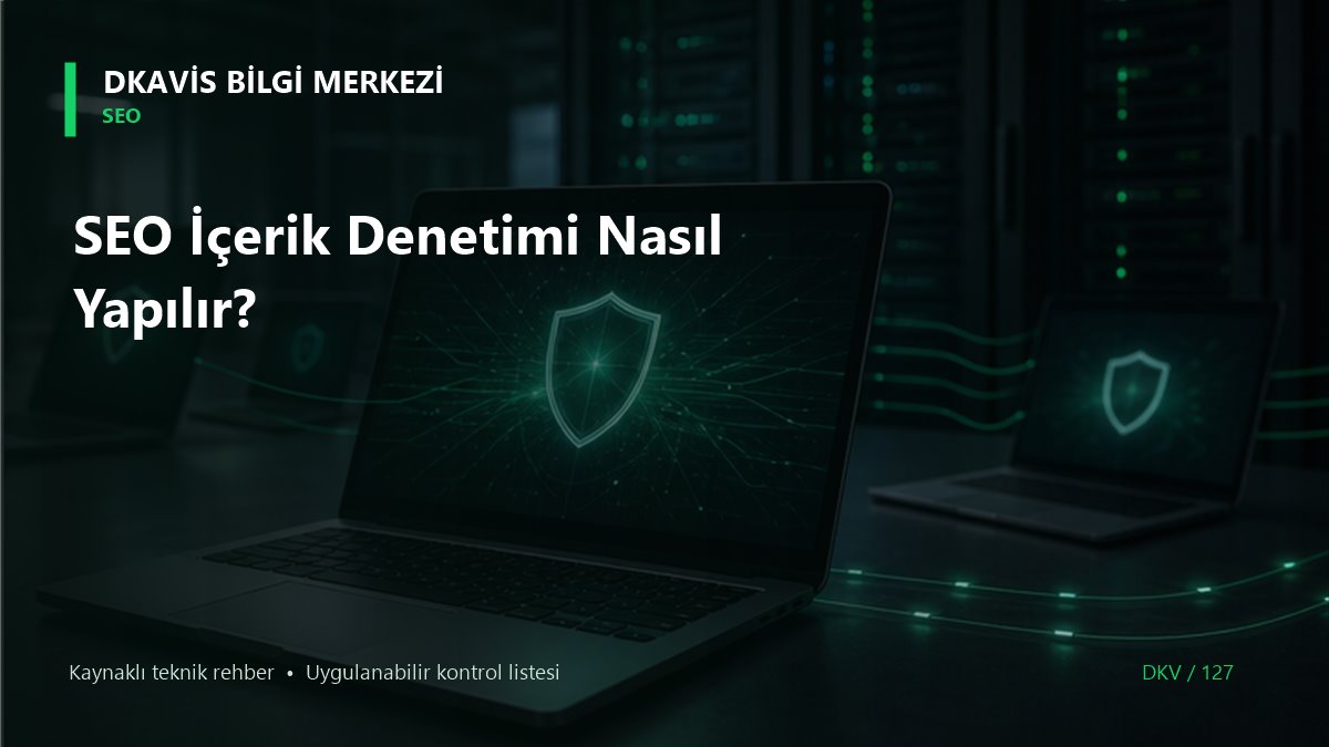 SEO İçerik Denetimi Nasıl Yapılır? teknik rehber kapak görseli