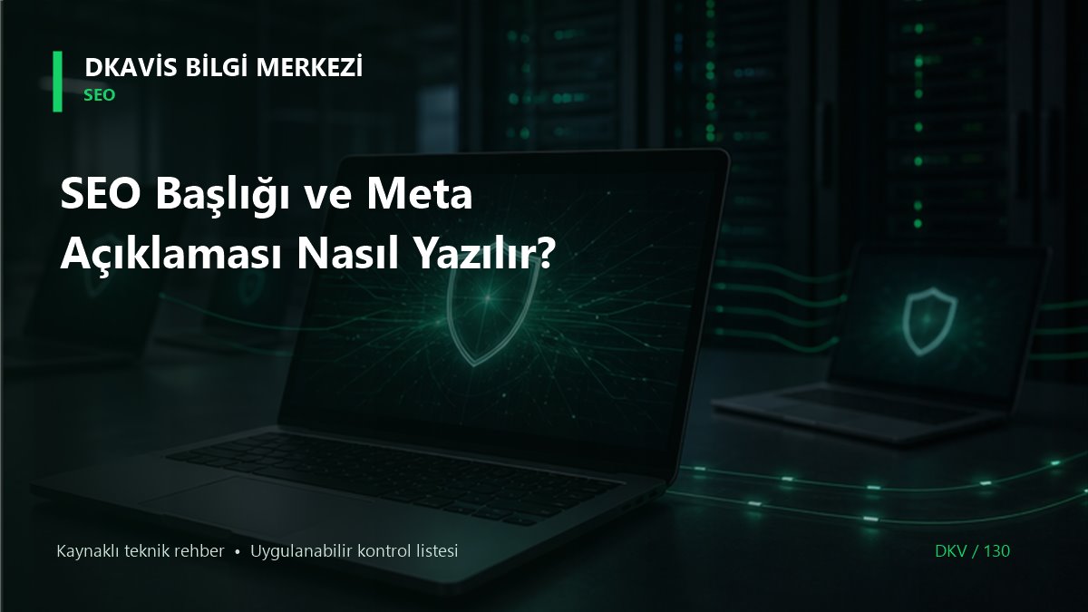 SEO Başlığı ve Meta Açıklaması Nasıl Yazılır?
