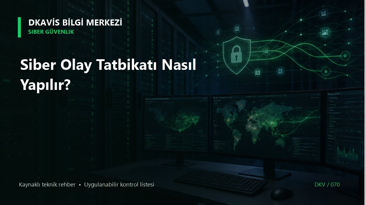 Siber Olay Tatbikatı Nasıl Yapılır? teknik rehber kapak görseli