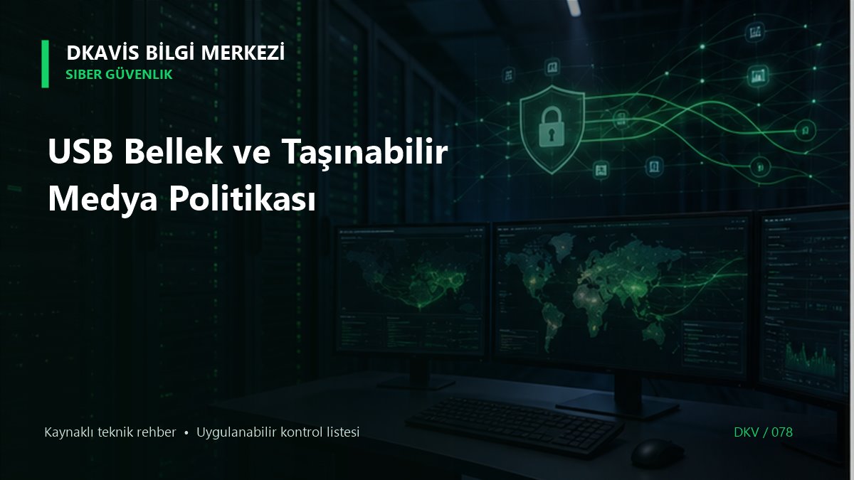 USB Bellek ve Taşınabilir Medya Politikası