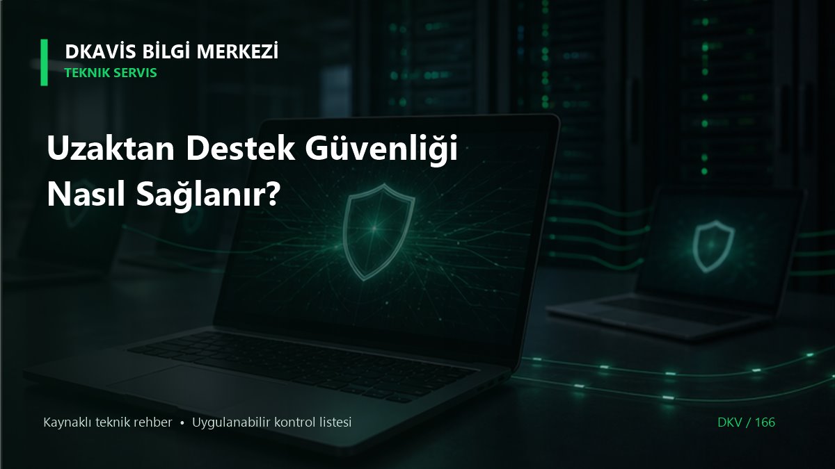 Uzaktan Destek Güvenliği Nasıl Sağlanır?