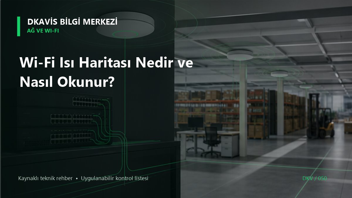 Wi-Fi Isı Haritası Nedir ve Nasıl Okunur?