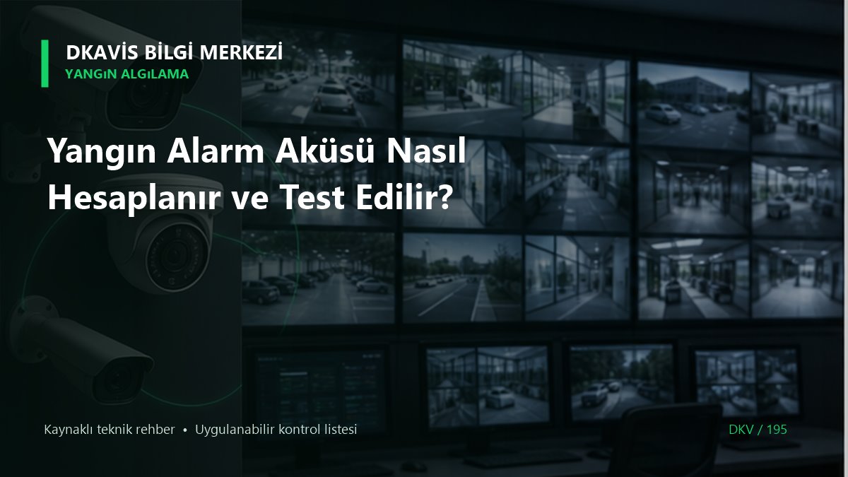 Yangın Alarm Aküsü Nasıl Hesaplanır ve Test Edilir? teknik rehber kapak görseli