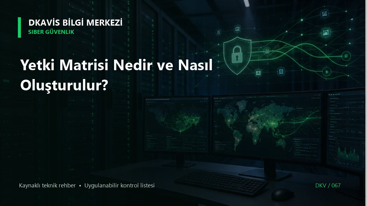 Yetki Matrisi Nedir ve Nasıl Oluşturulur?